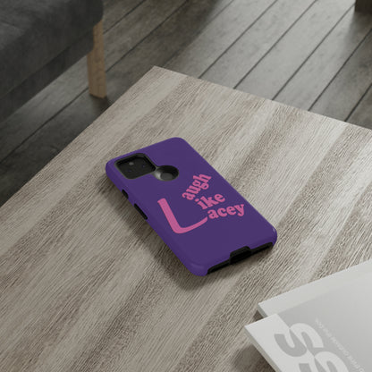 Tough Phone Cases - Laugh Like Lacey (Purple)