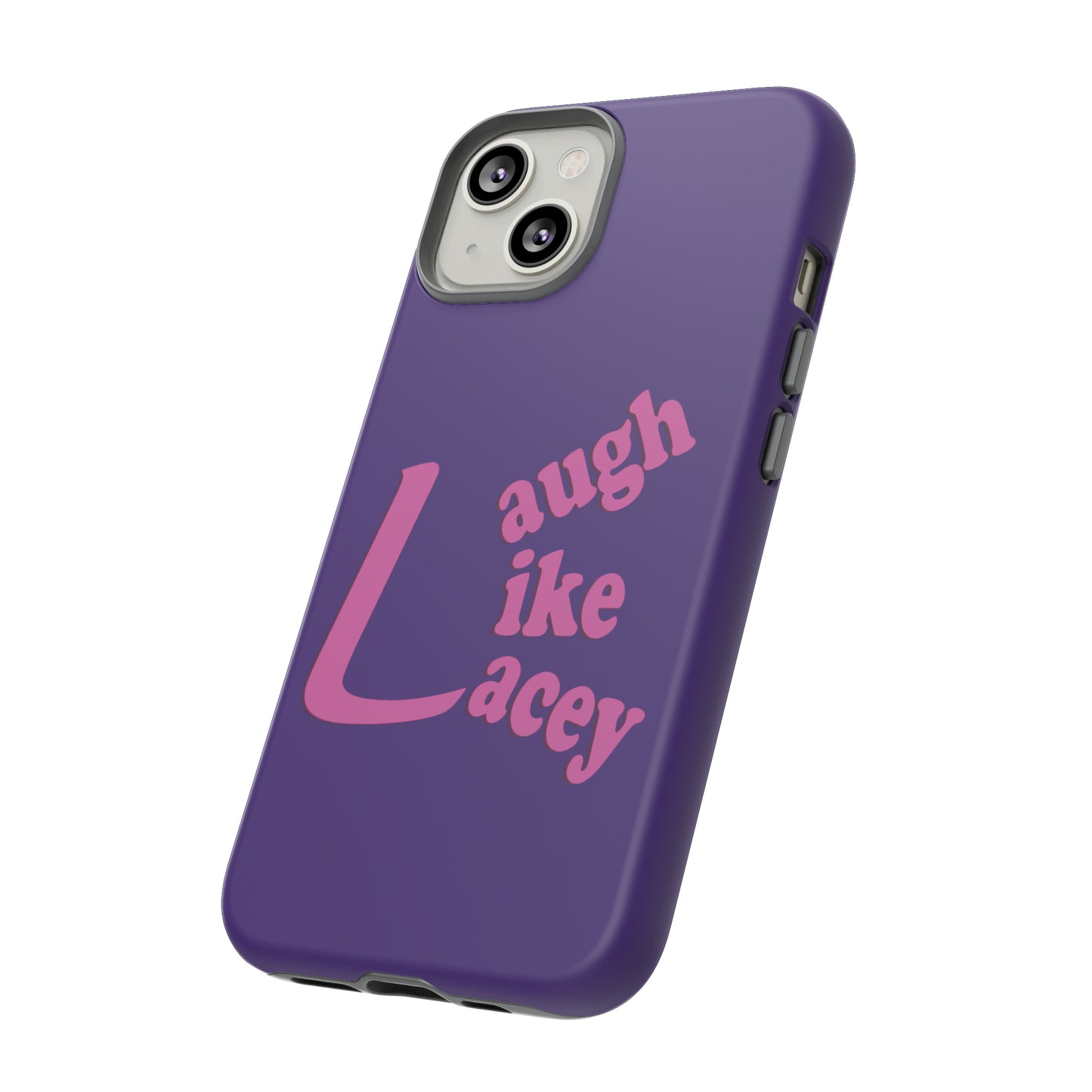 Tough Phone Cases - Laugh Like Lacey (Purple)