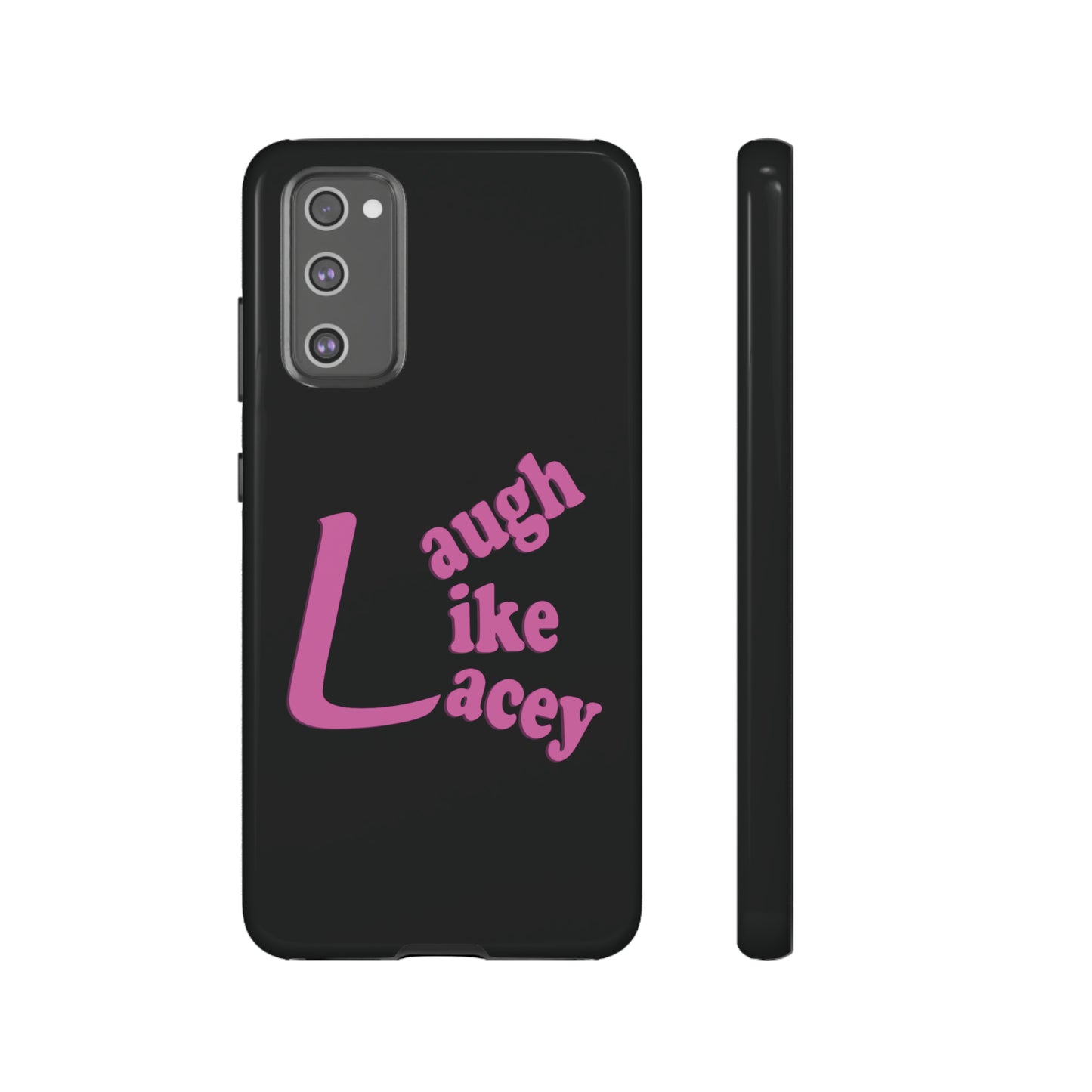 Tough Phone Cases - Laugh Like Lacey (Black)