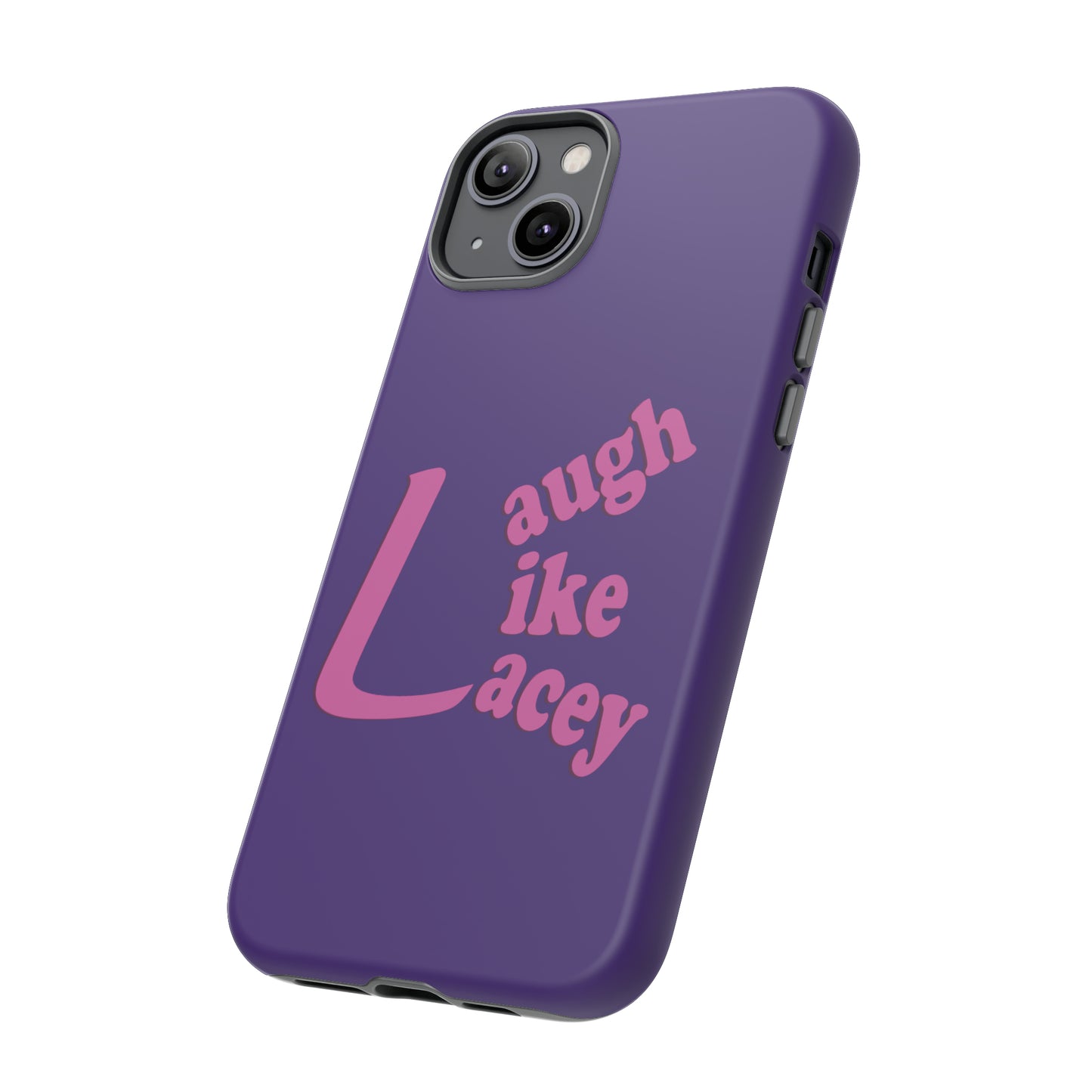 Tough Phone Cases - Laugh Like Lacey (Purple)