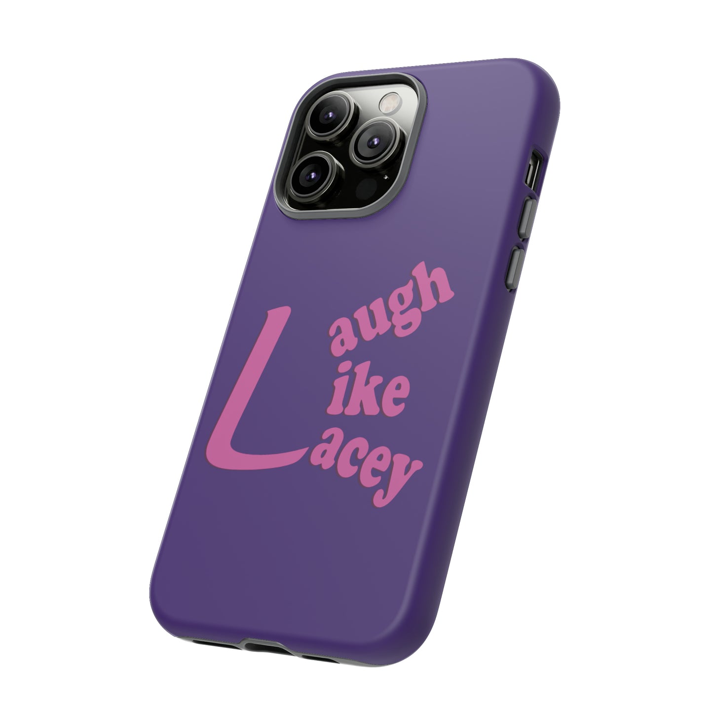 Tough Phone Cases - Laugh Like Lacey (Purple)