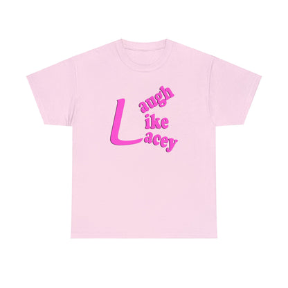 Adult T-Shirt - Laugh Like Lacey