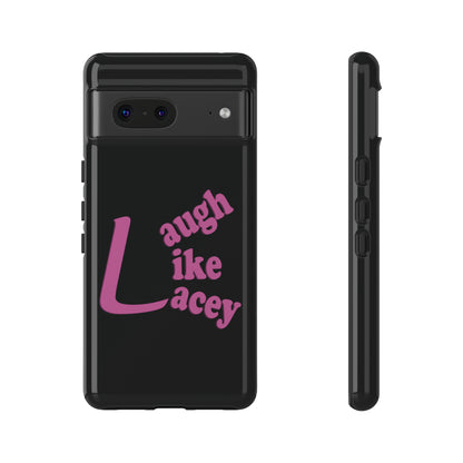 Tough Phone Cases - Laugh Like Lacey (Black)