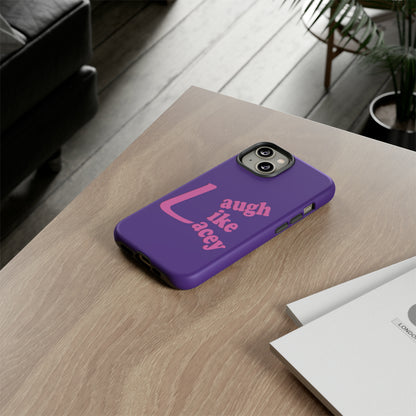 Tough Phone Cases - Laugh Like Lacey (Purple)