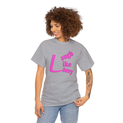 Adult T-Shirt - Laugh Like Lacey