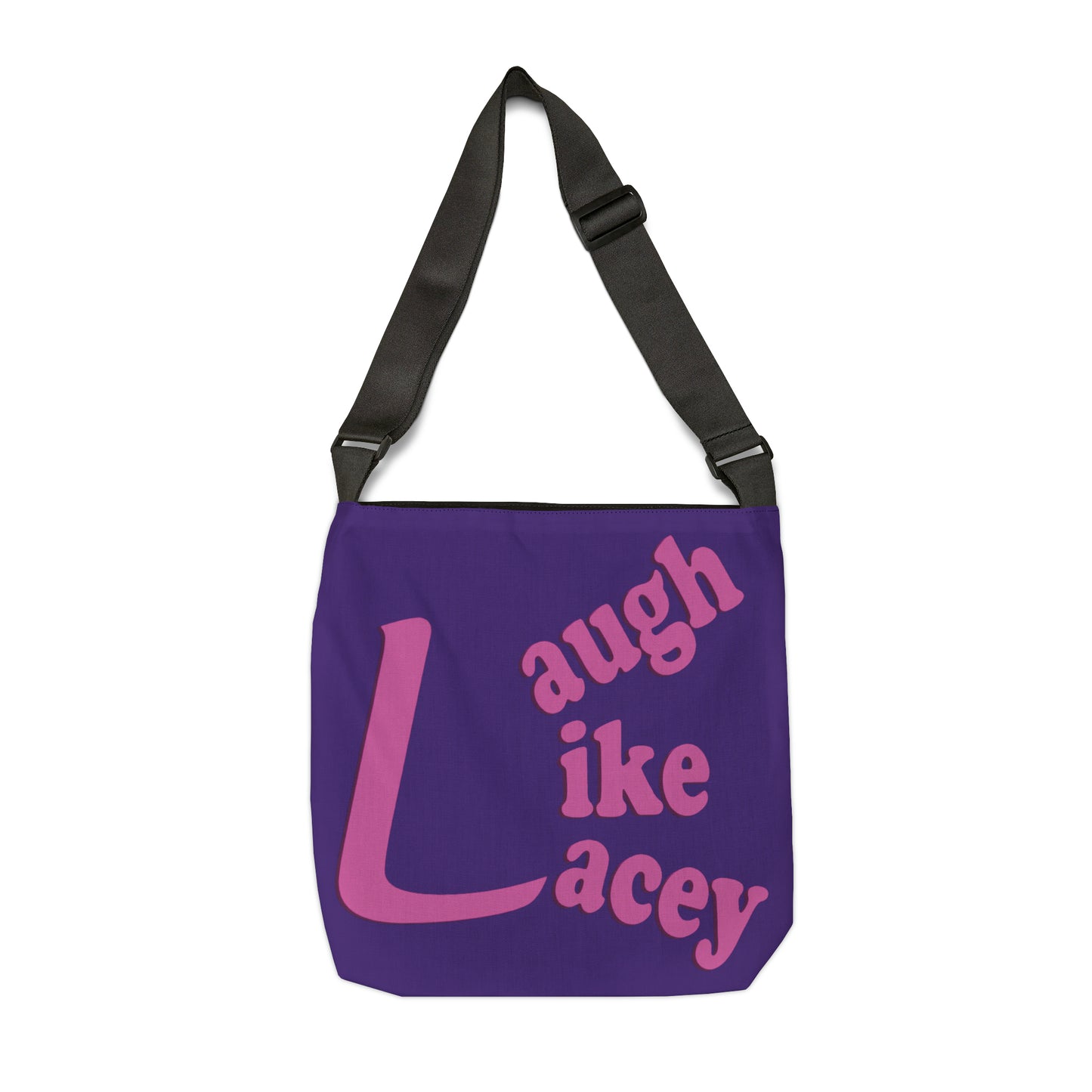 Adjustable Tote Bag - Laugh Like Lacey