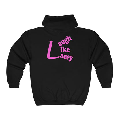 Adult Full Zip Hooded Sweatshirt - Laugh Like Lacey (Front and Back)