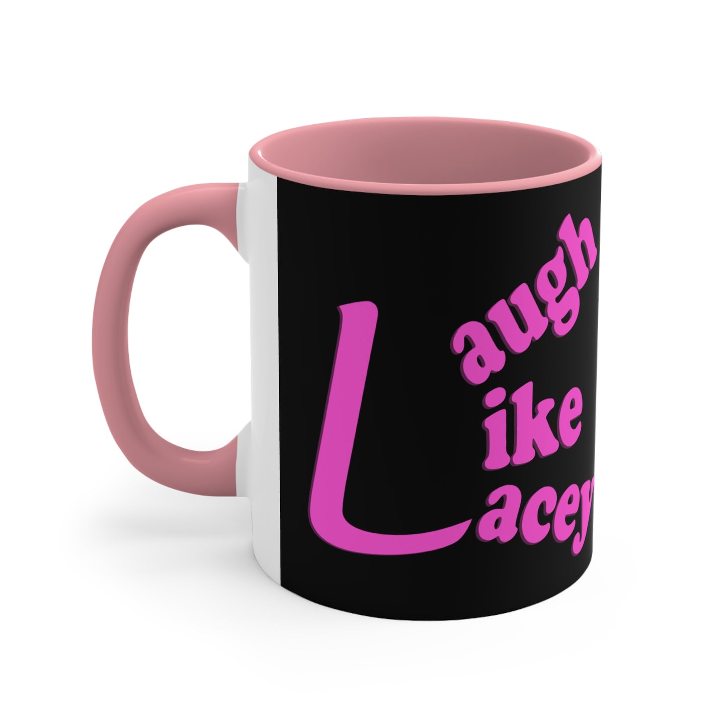 Coffee Mug - Laugh Like Lacey