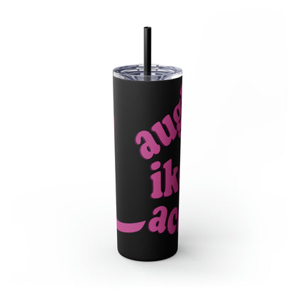 20oz Skinny Tumbler with Straw - Laugh Like Lacey