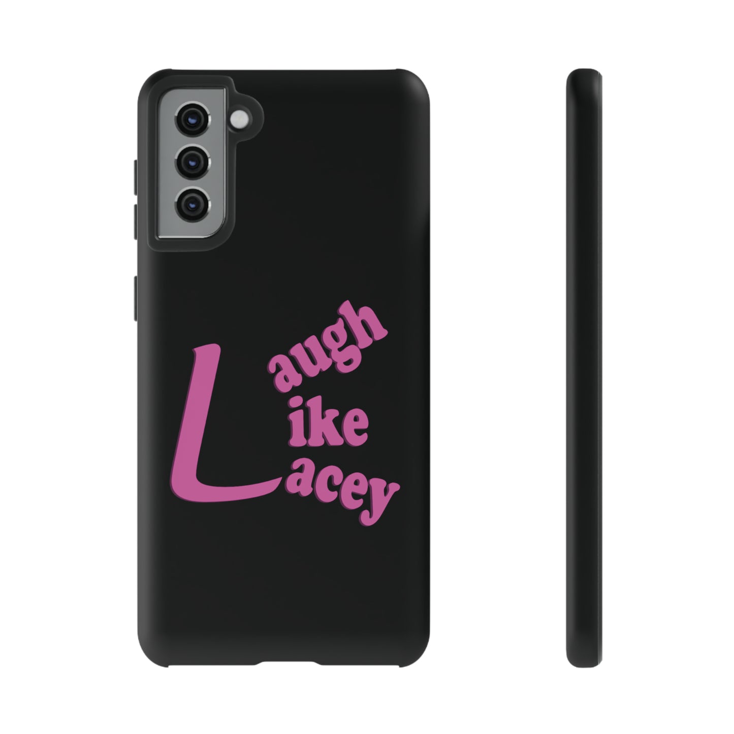 Tough Phone Cases - Laugh Like Lacey (Black)