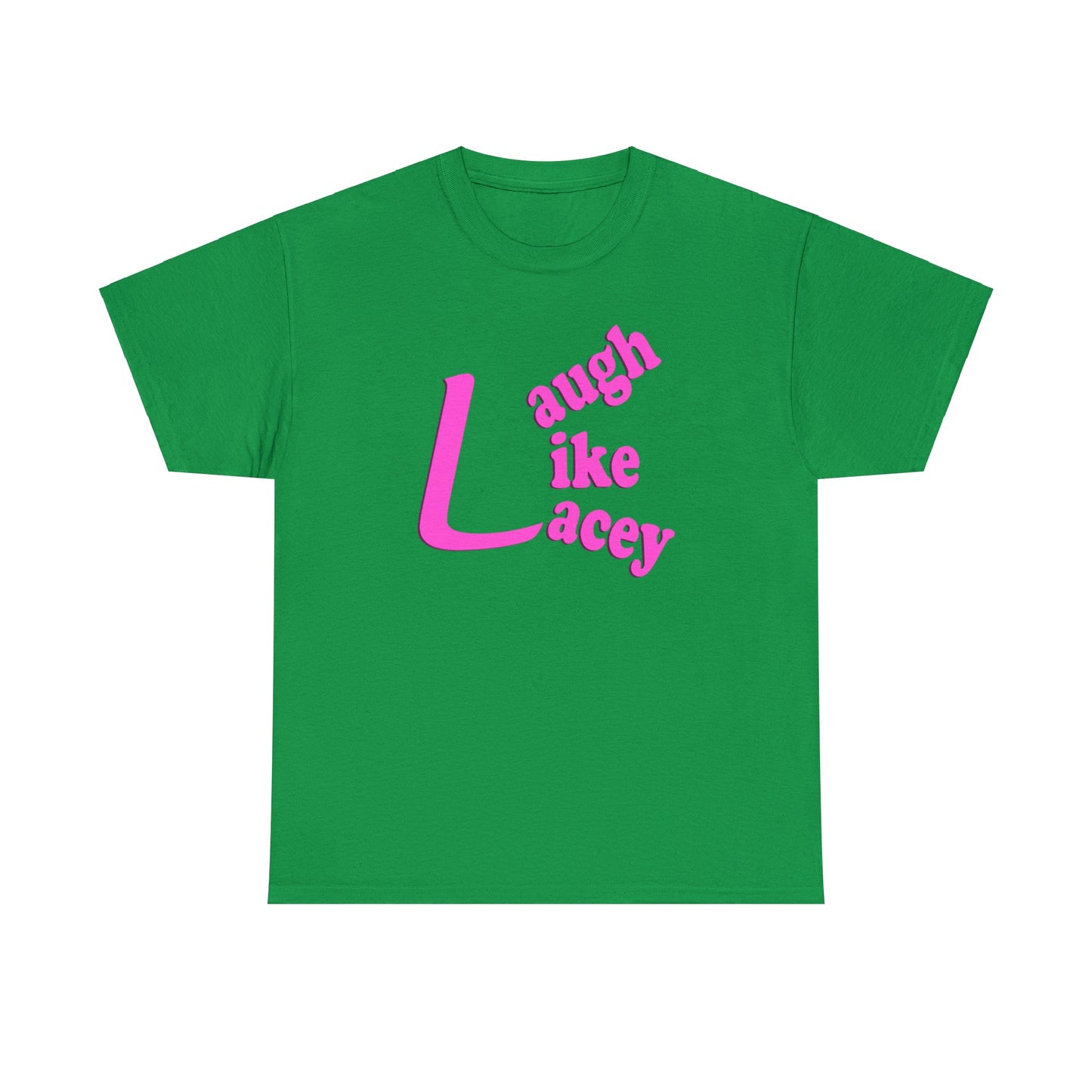 Adult T-Shirt - Laugh Like Lacey