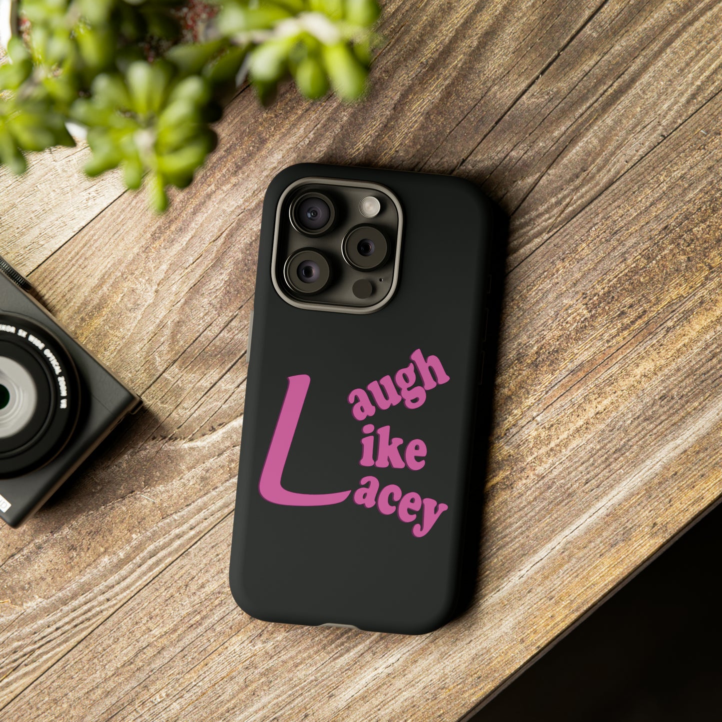 Tough Phone Cases - Laugh Like Lacey (Black)