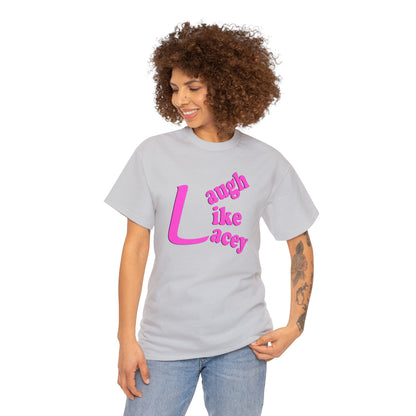 Adult T-Shirt - Laugh Like Lacey