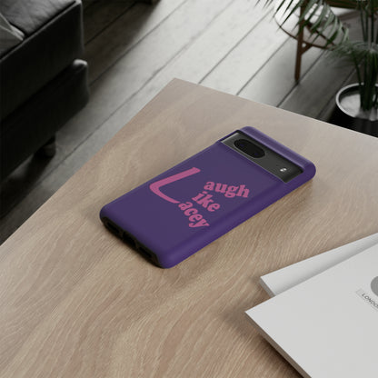 Tough Phone Cases - Laugh Like Lacey (Purple)