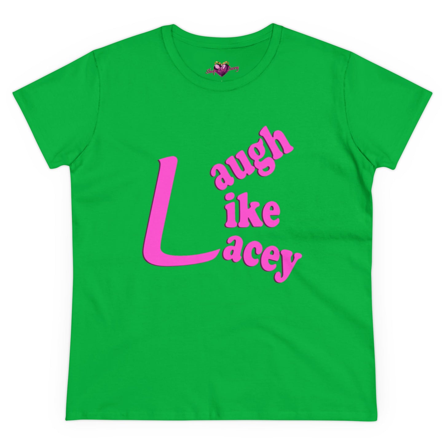 Adult Women's T-Shirt - Laugh Like Lacey