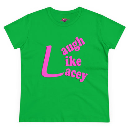 Adult Women's T-Shirt - Laugh Like Lacey