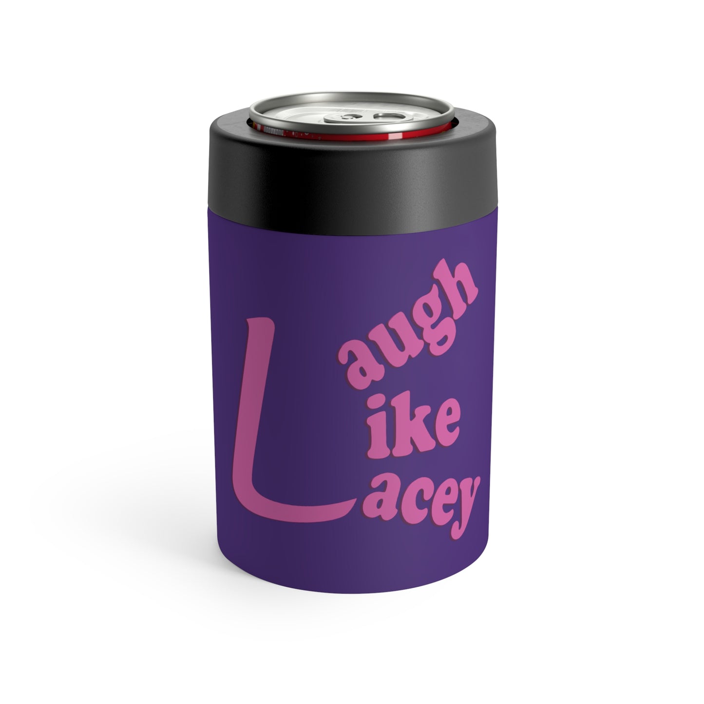 Can Holder - Laugh Like Lacey (Purple)