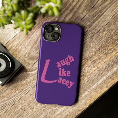 Tough Phone Cases - Laugh Like Lacey (Purple)