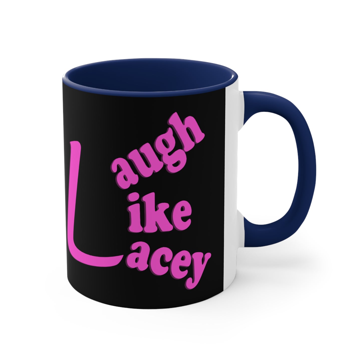 Coffee Mug - Laugh Like Lacey