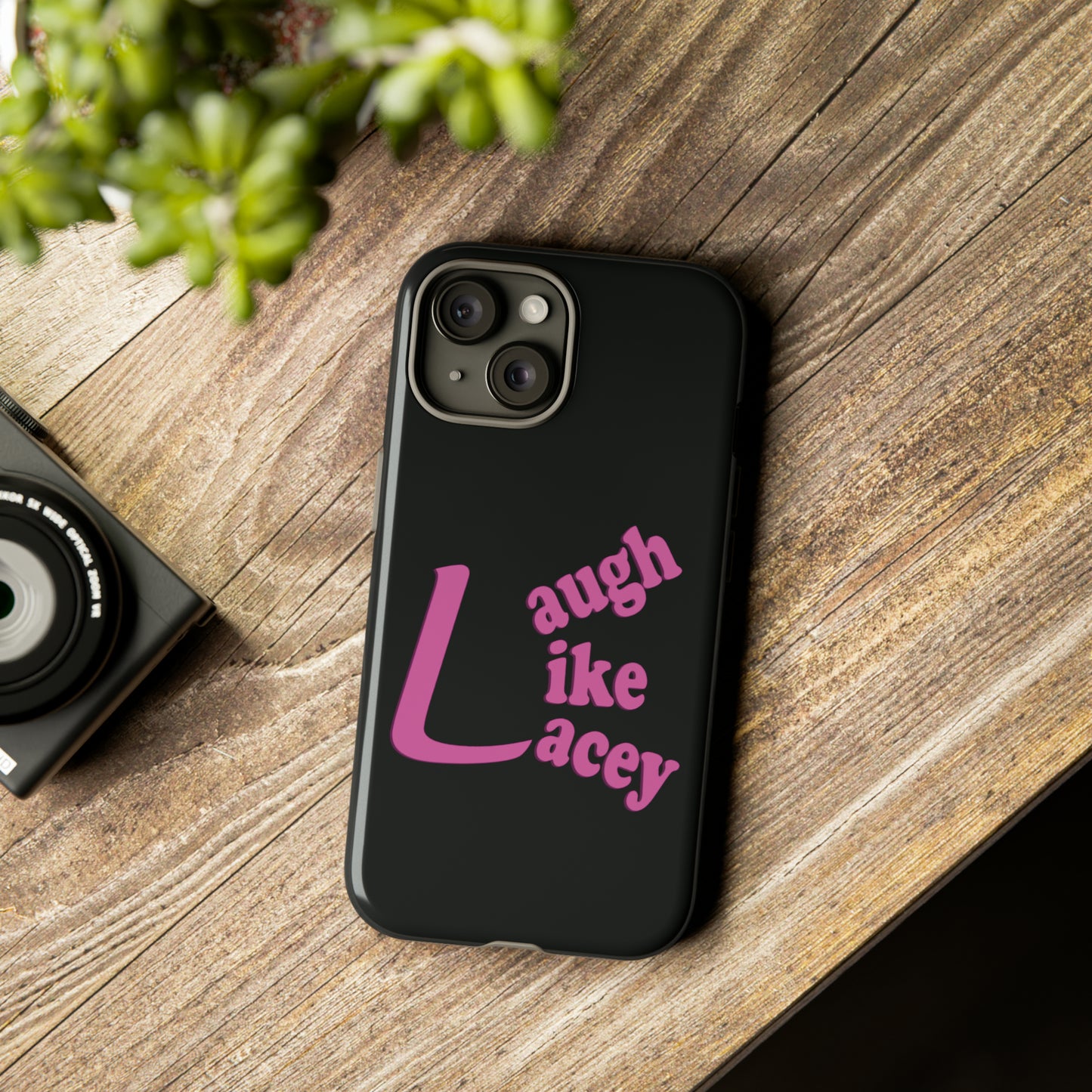 Tough Phone Cases - Laugh Like Lacey (Black)