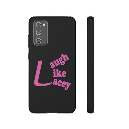 Tough Phone Cases - Laugh Like Lacey (Black)