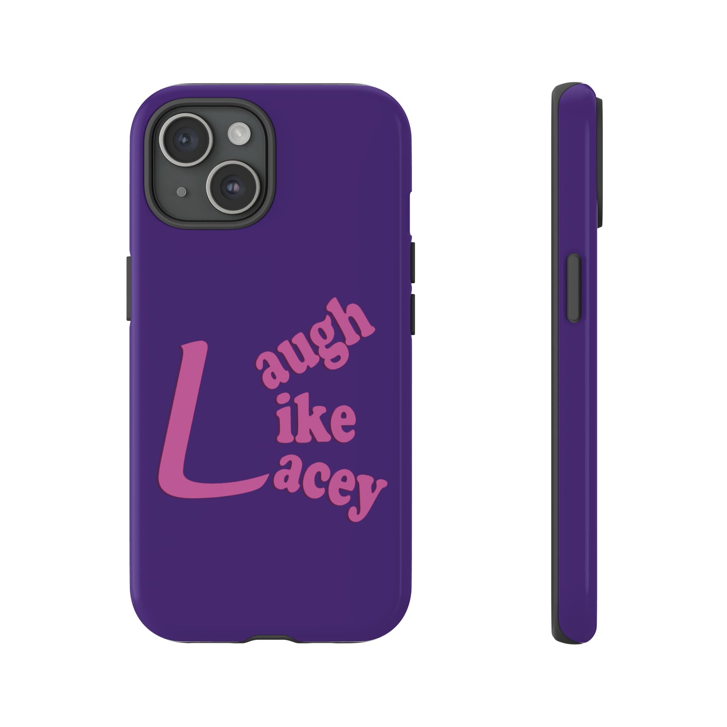 Tough Phone Cases - Laugh Like Lacey (Purple)