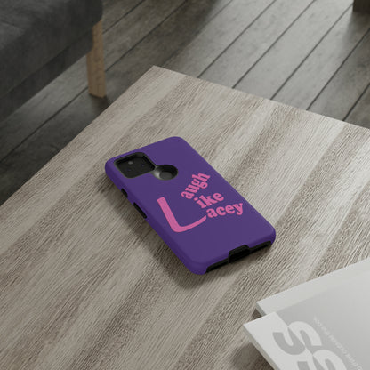 Tough Phone Cases - Laugh Like Lacey (Purple)