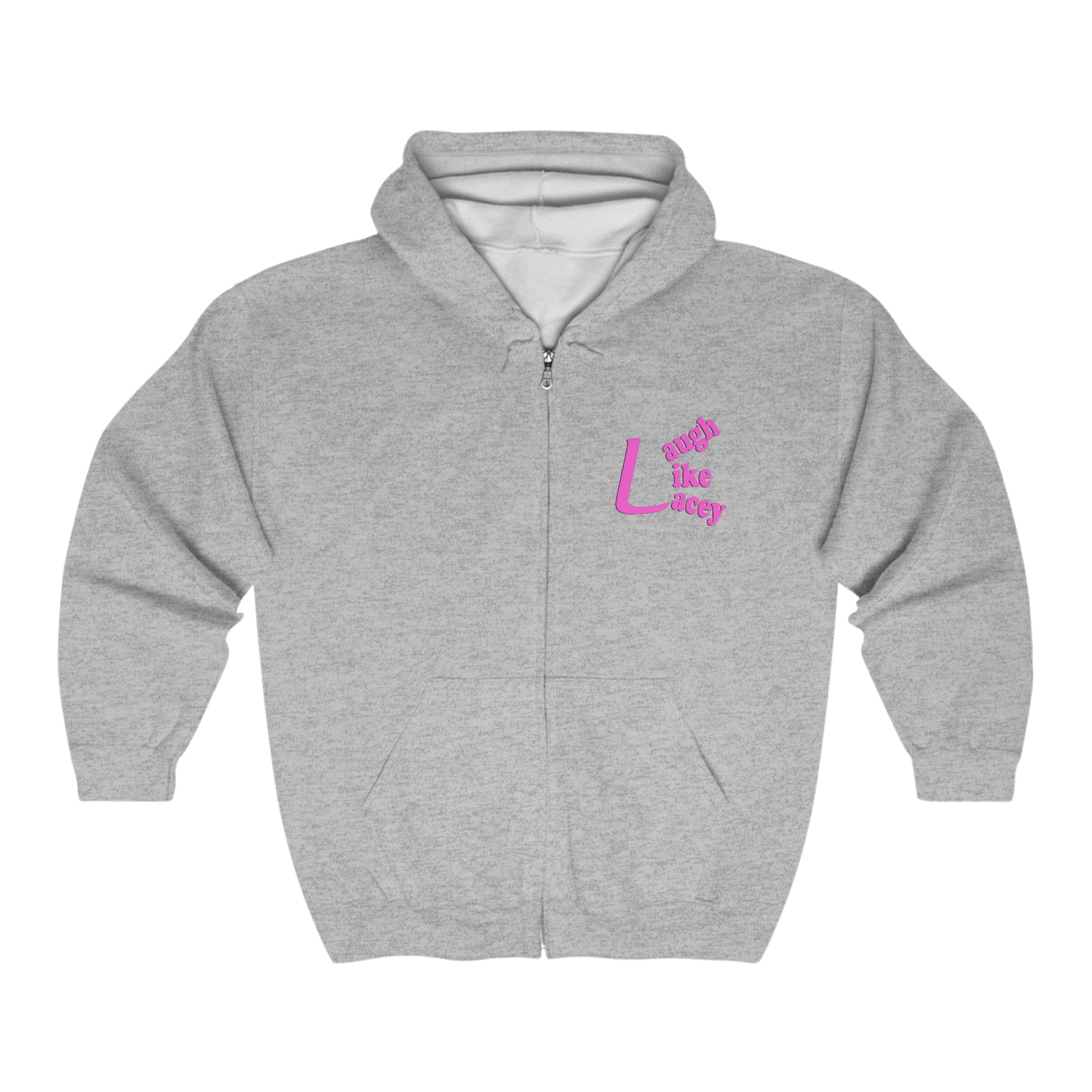 Adult Full Zip Hooded Sweatshirt - Laugh Like Lacey (Front)