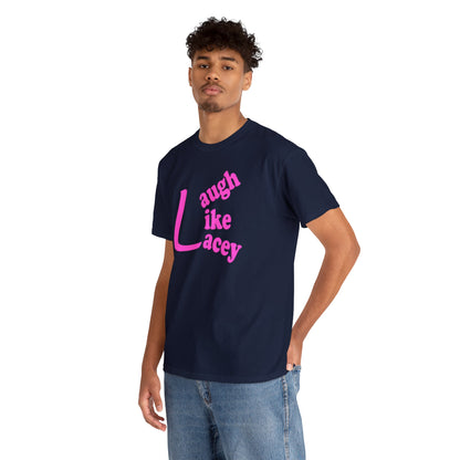 Adult T-Shirt - Laugh Like Lacey