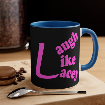 Coffee Mug - Laugh Like Lacey