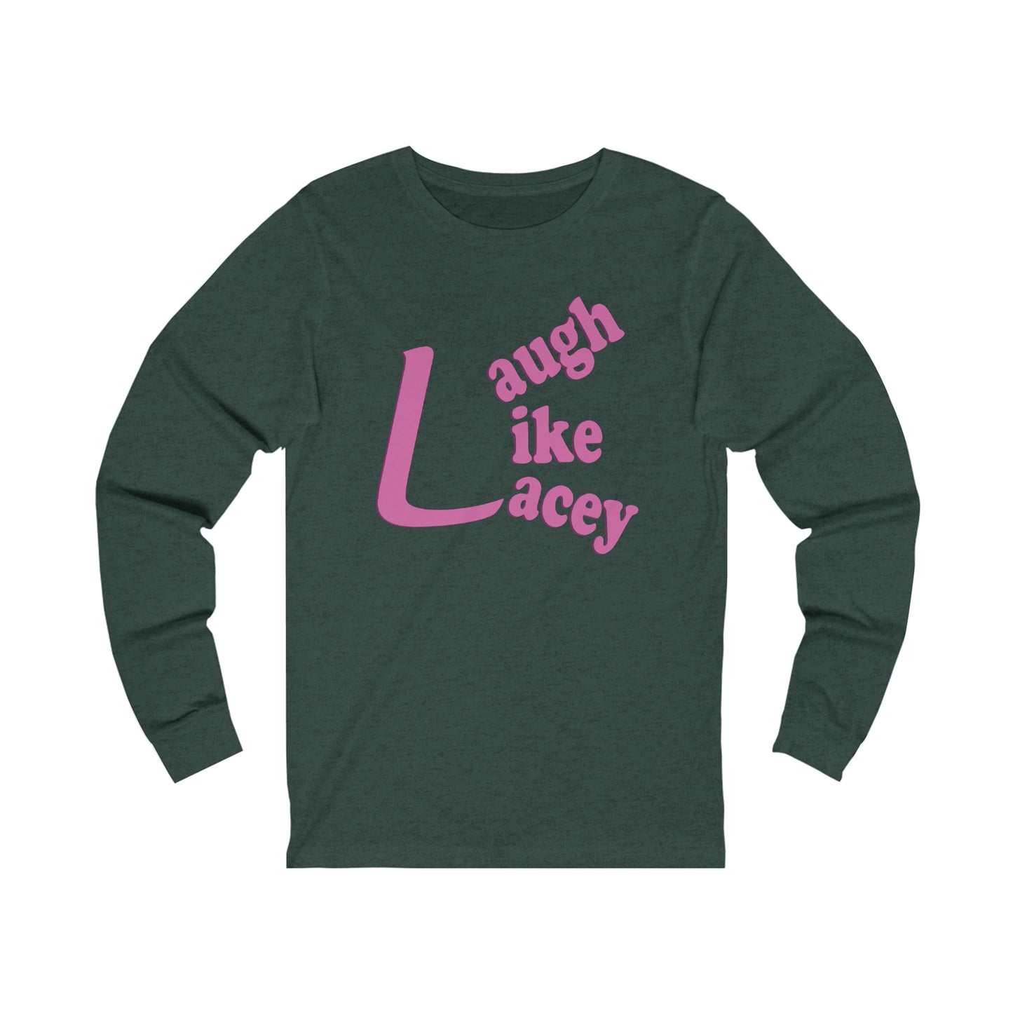 Adult Long Sleeve Tee - Laugh Like Lacey