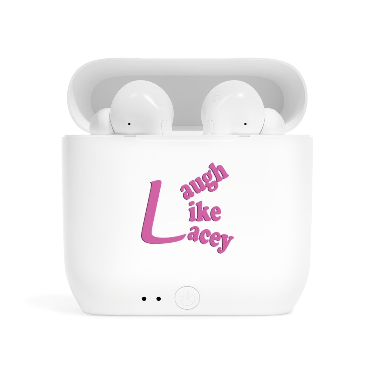 Wireless Earbuds - Laugh Like Lacey