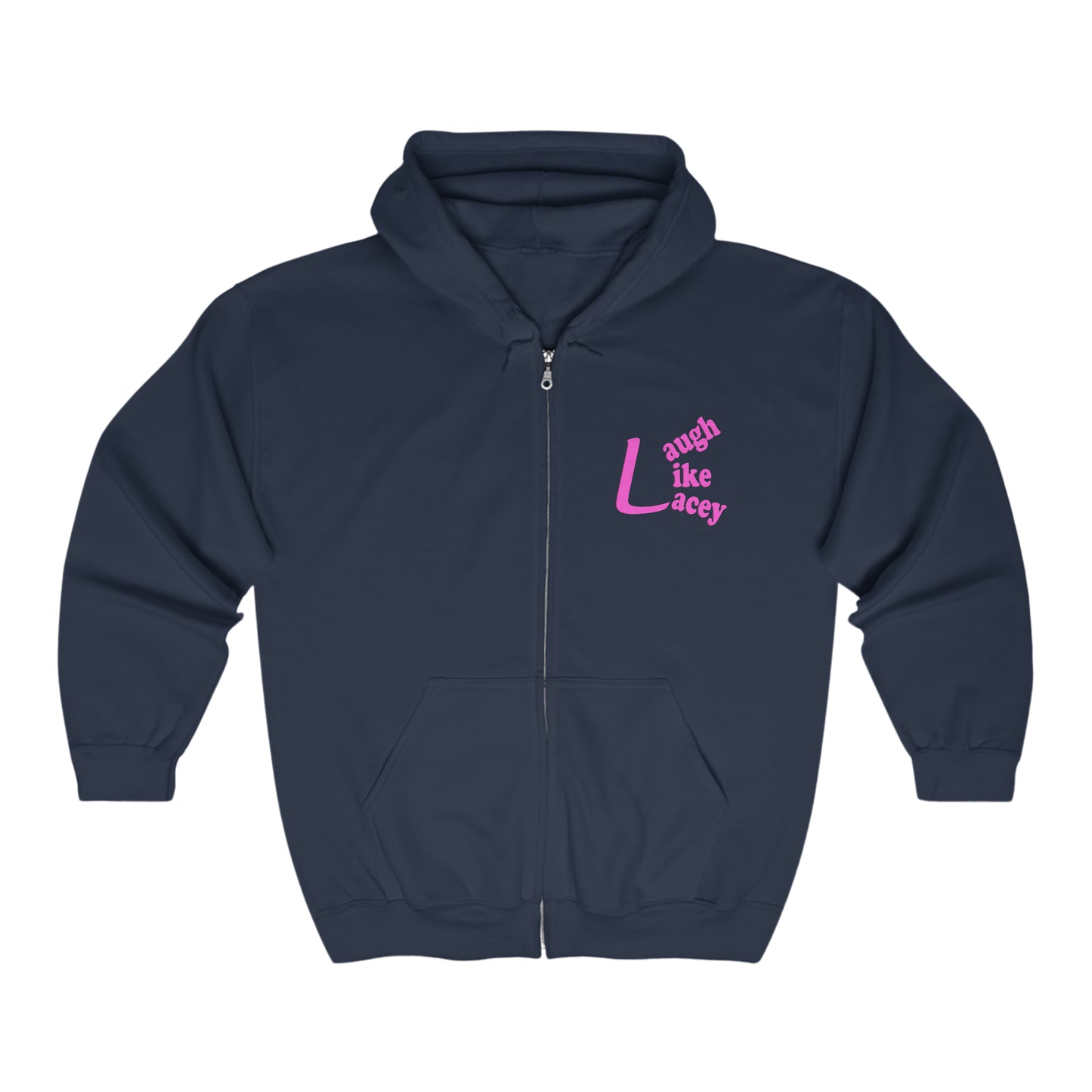 Adult Full Zip Hooded Sweatshirt - Laugh Like Lacey (Front)