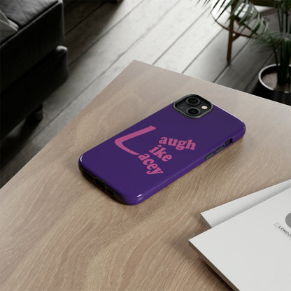 Tough Phone Cases - Laugh Like Lacey (Purple)