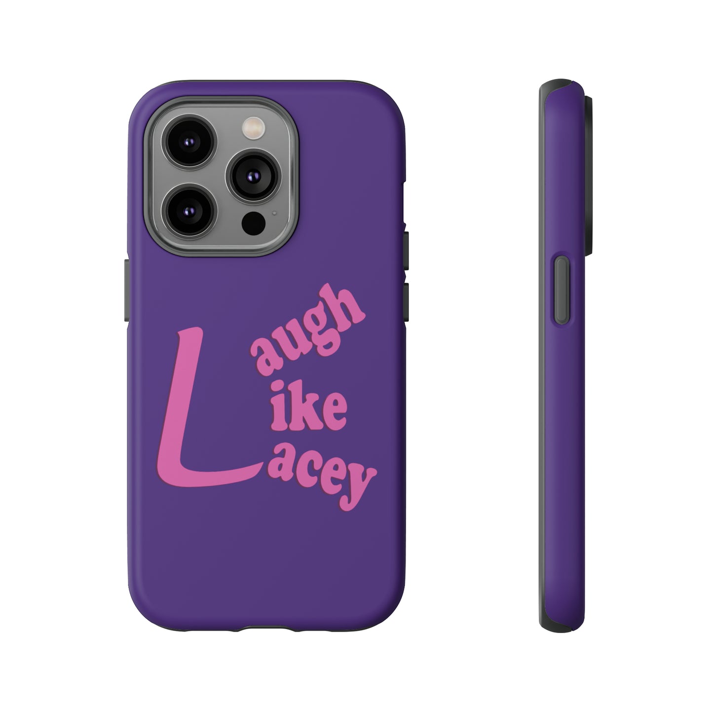 Tough Phone Cases - Laugh Like Lacey (Purple)