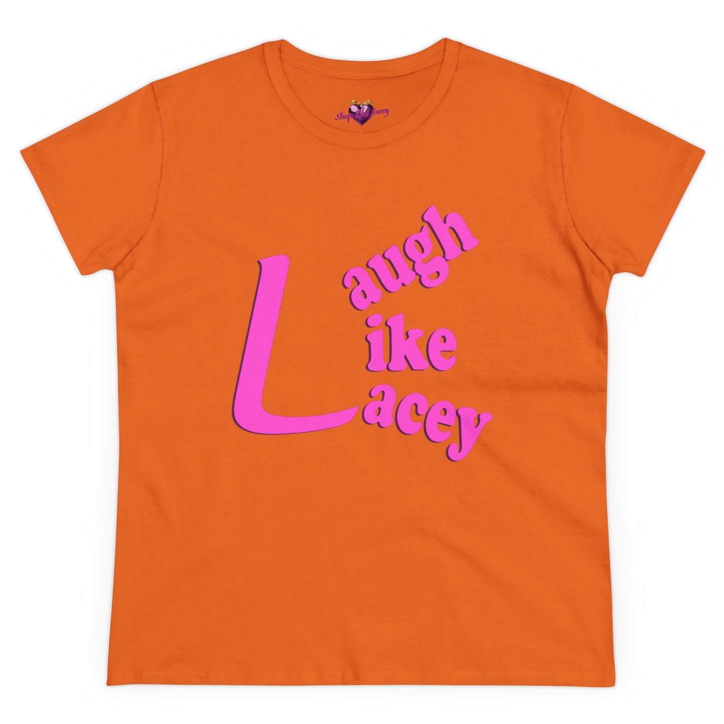 Adult Women's T-Shirt - Laugh Like Lacey