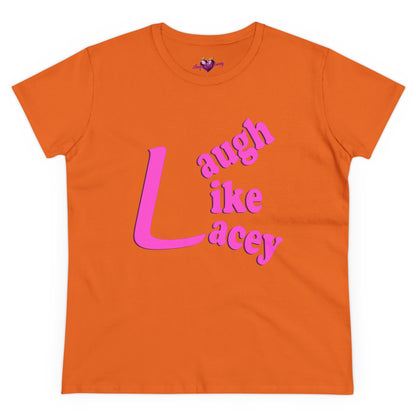 Adult Women's T-Shirt - Laugh Like Lacey