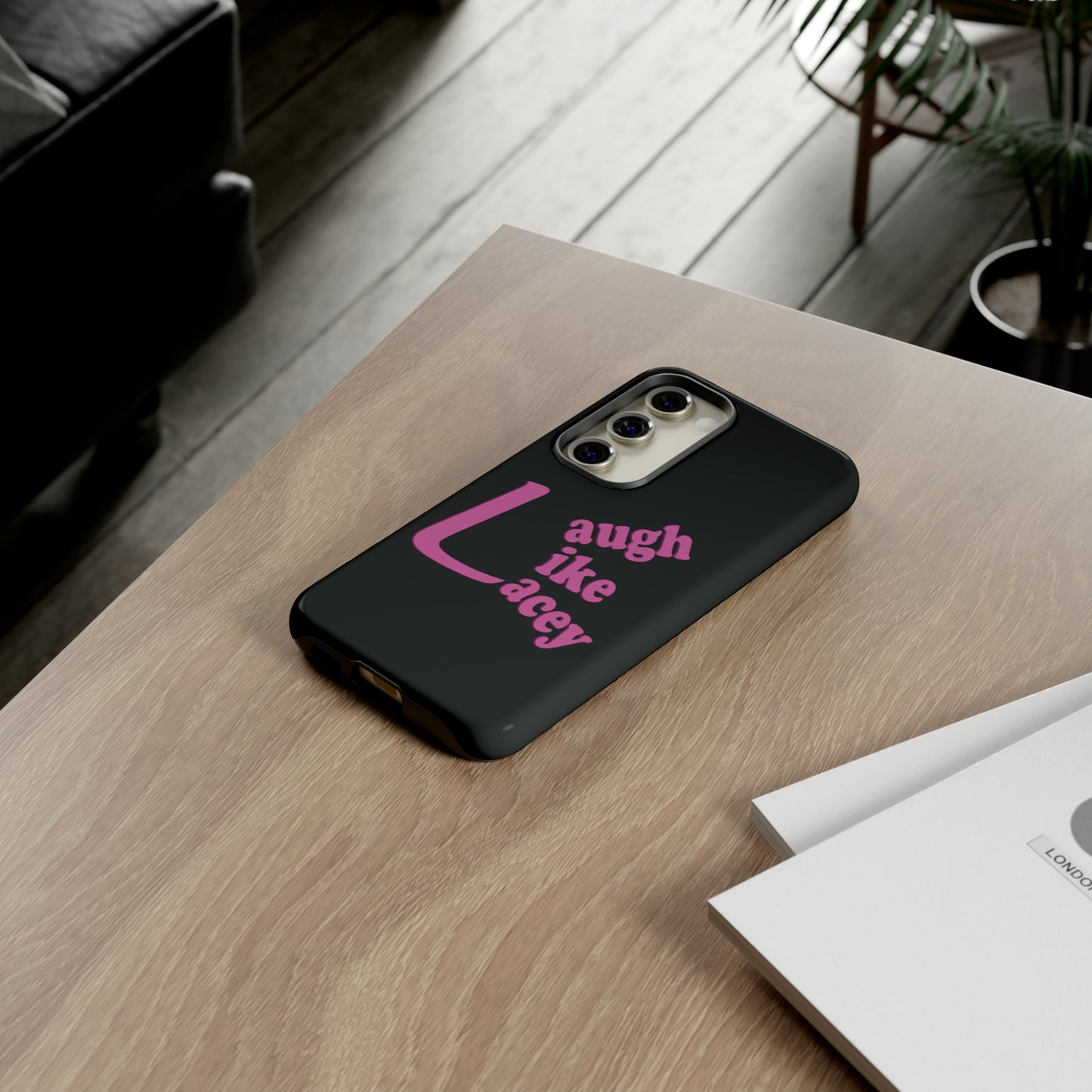 Tough Phone Cases - Laugh Like Lacey (Black)