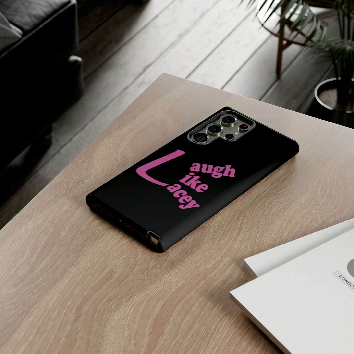 Tough Phone Cases - Laugh Like Lacey (Black)