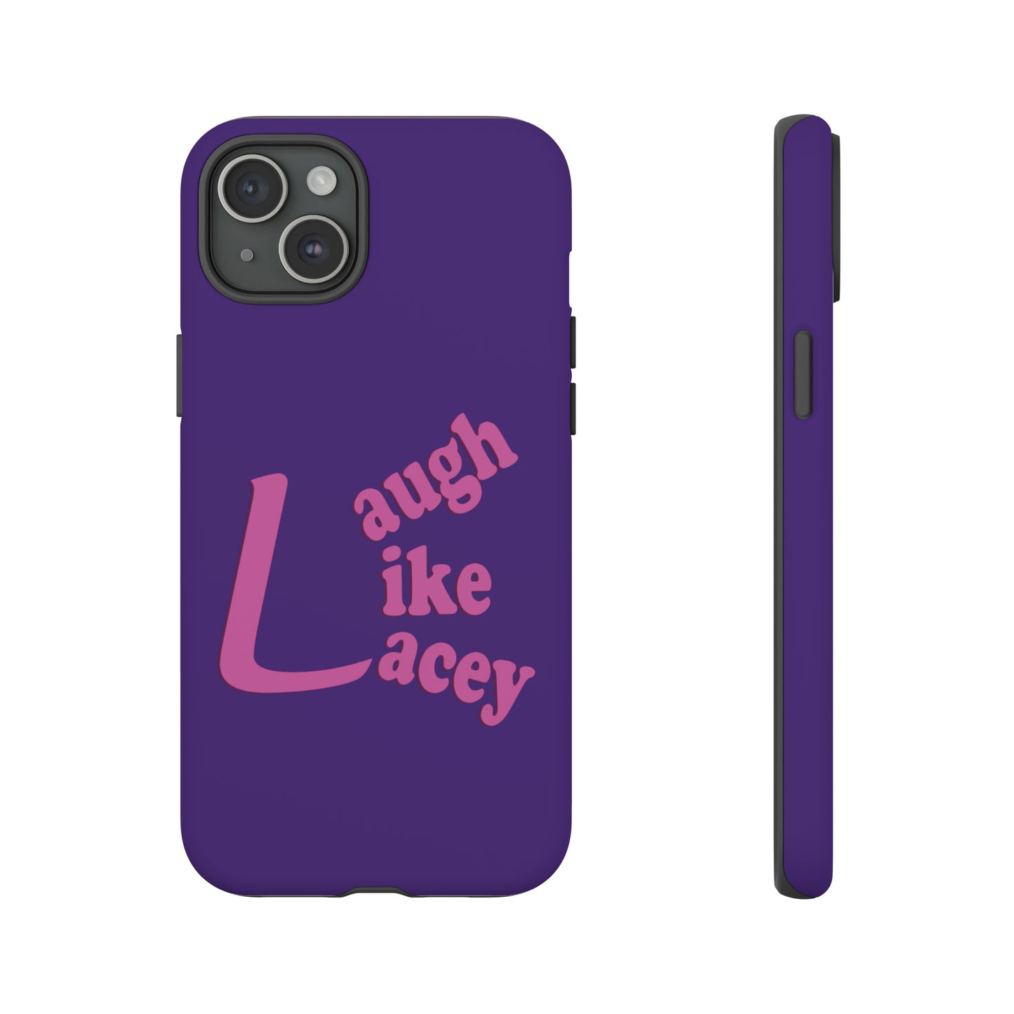 Tough Phone Cases - Laugh Like Lacey (Purple)