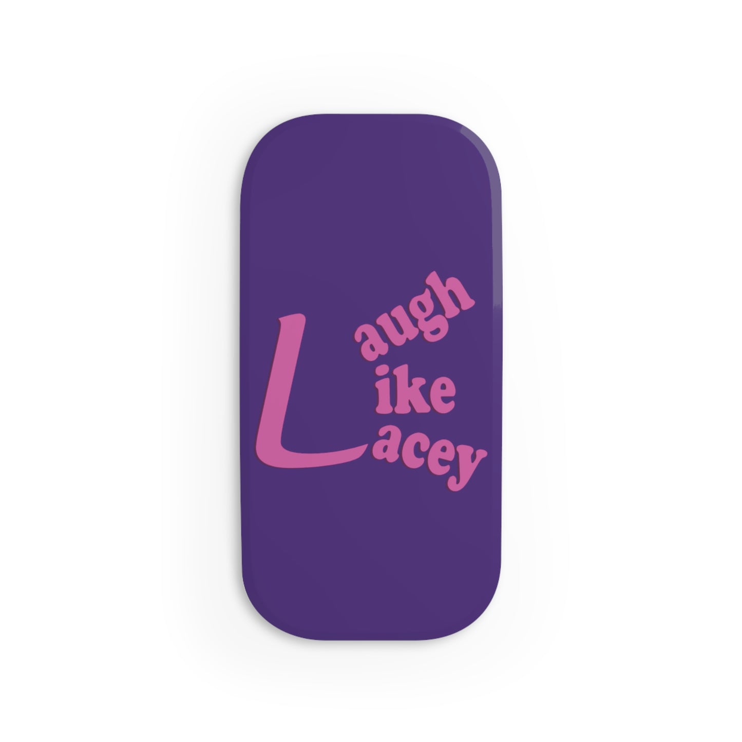 Phone Click-On Grip - Laugh Like Lacey (Purple)