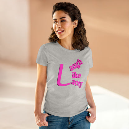 Adult Women's T-Shirt - Laugh Like Lacey