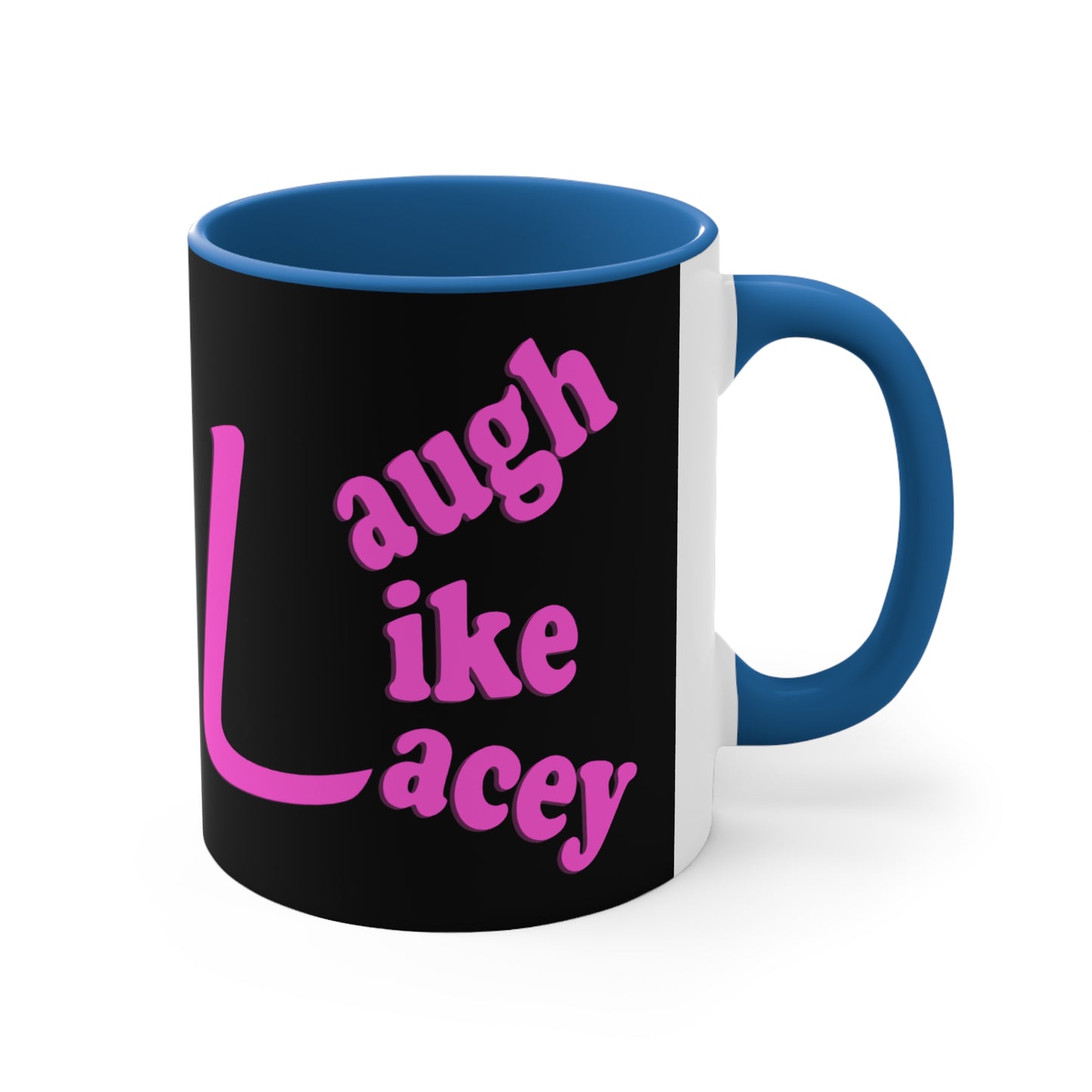 Coffee Mug - Laugh Like Lacey