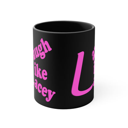 Coffee Mug - Laugh Like Lacey