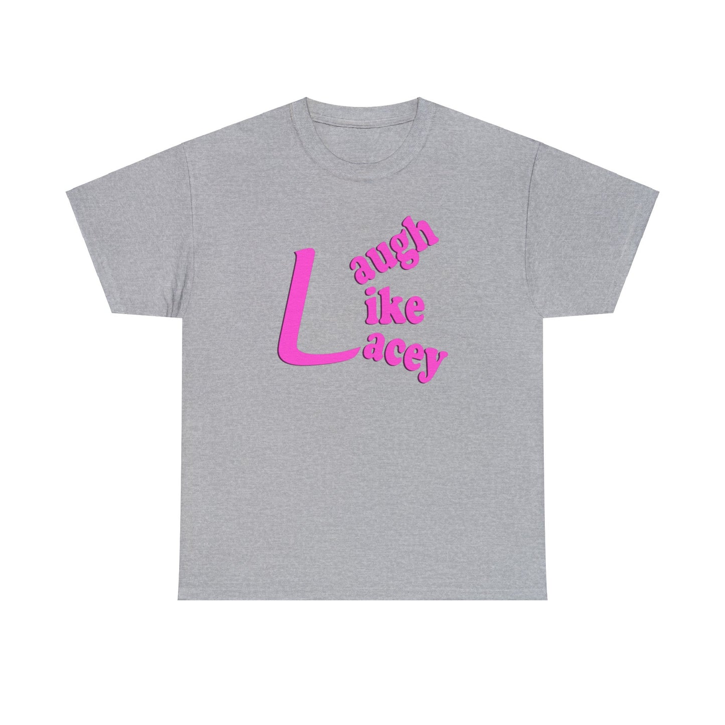 Adult T-Shirt - Laugh Like Lacey