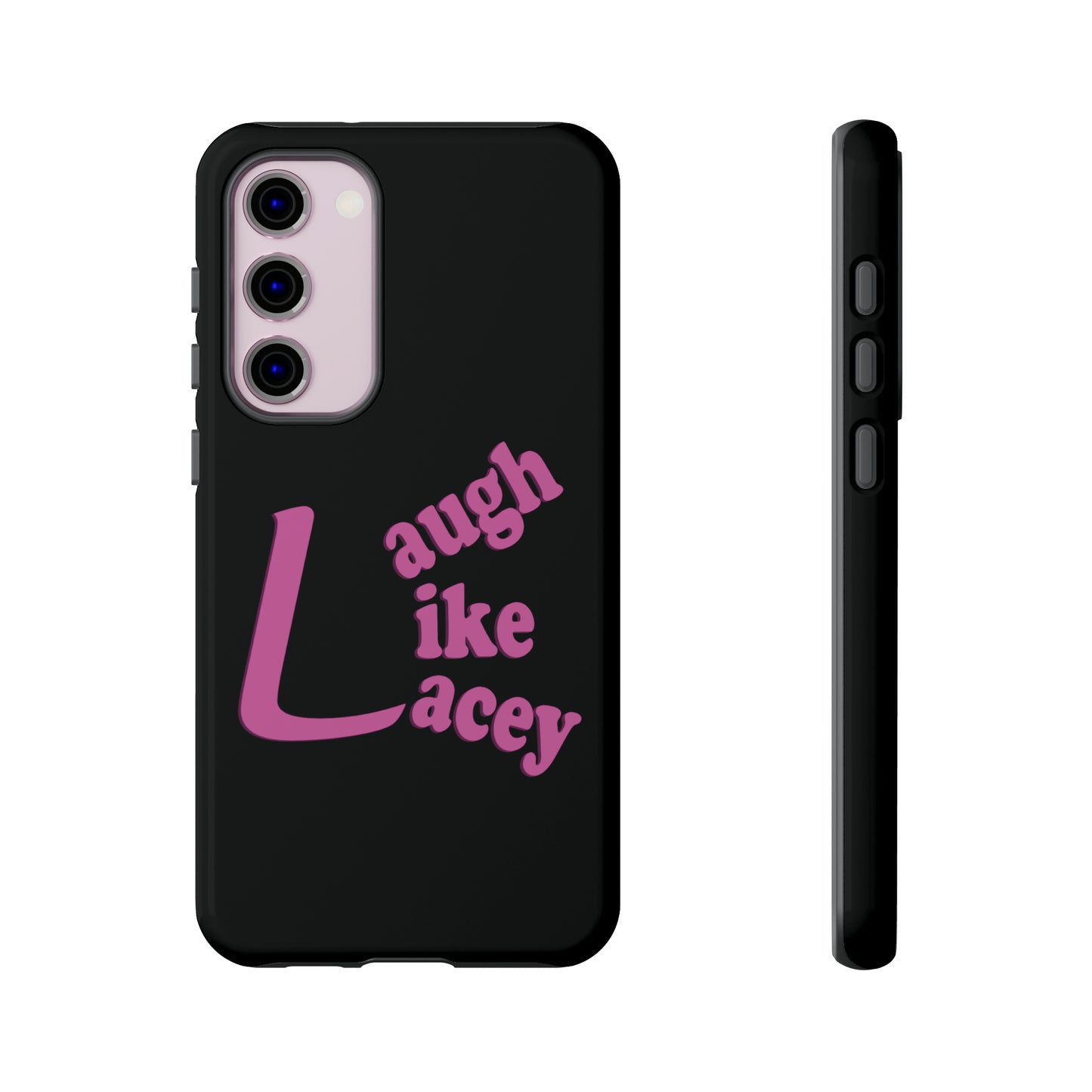 Tough Phone Cases - Laugh Like Lacey (Black)