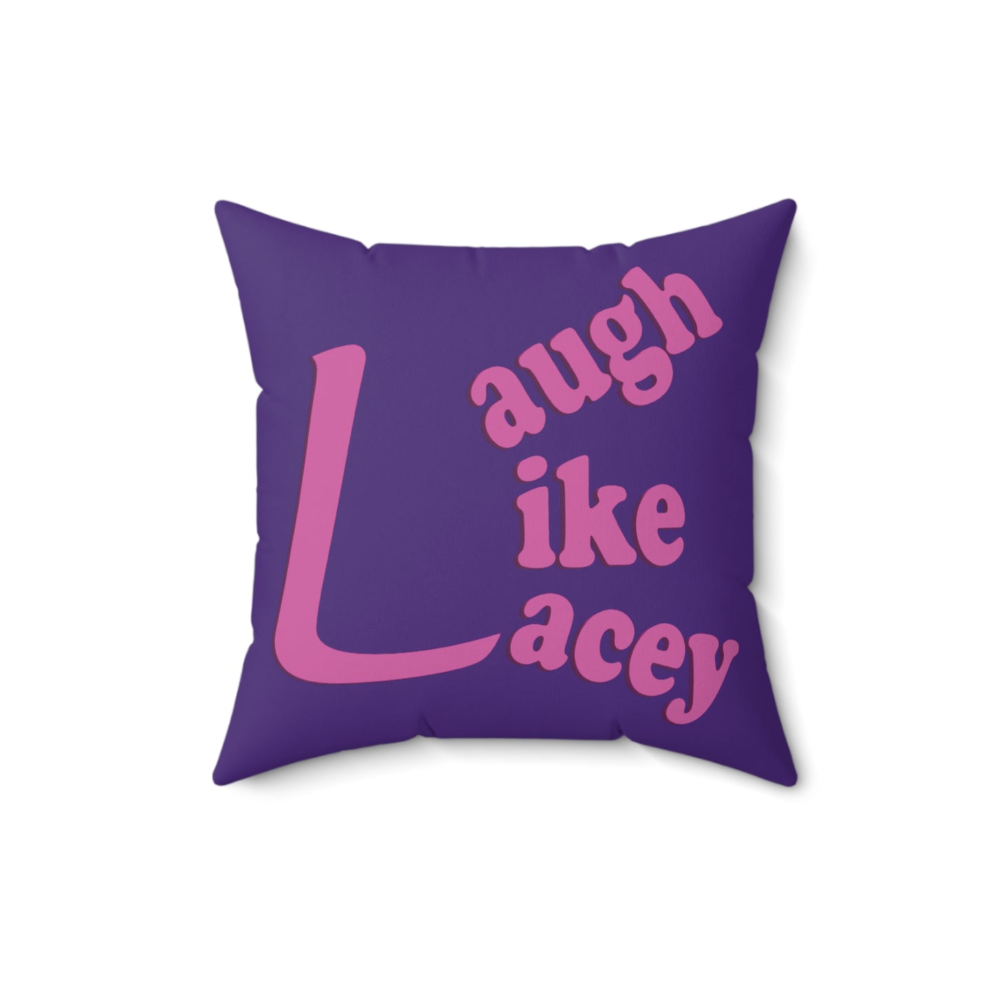 Spun Polyester Square Pillow - Laugh Like Lacey