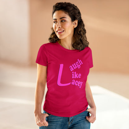 Adult Women's T-Shirt - Laugh Like Lacey