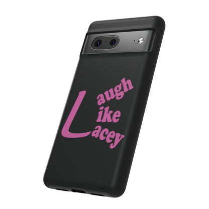 Tough Phone Cases - Laugh Like Lacey (Black)