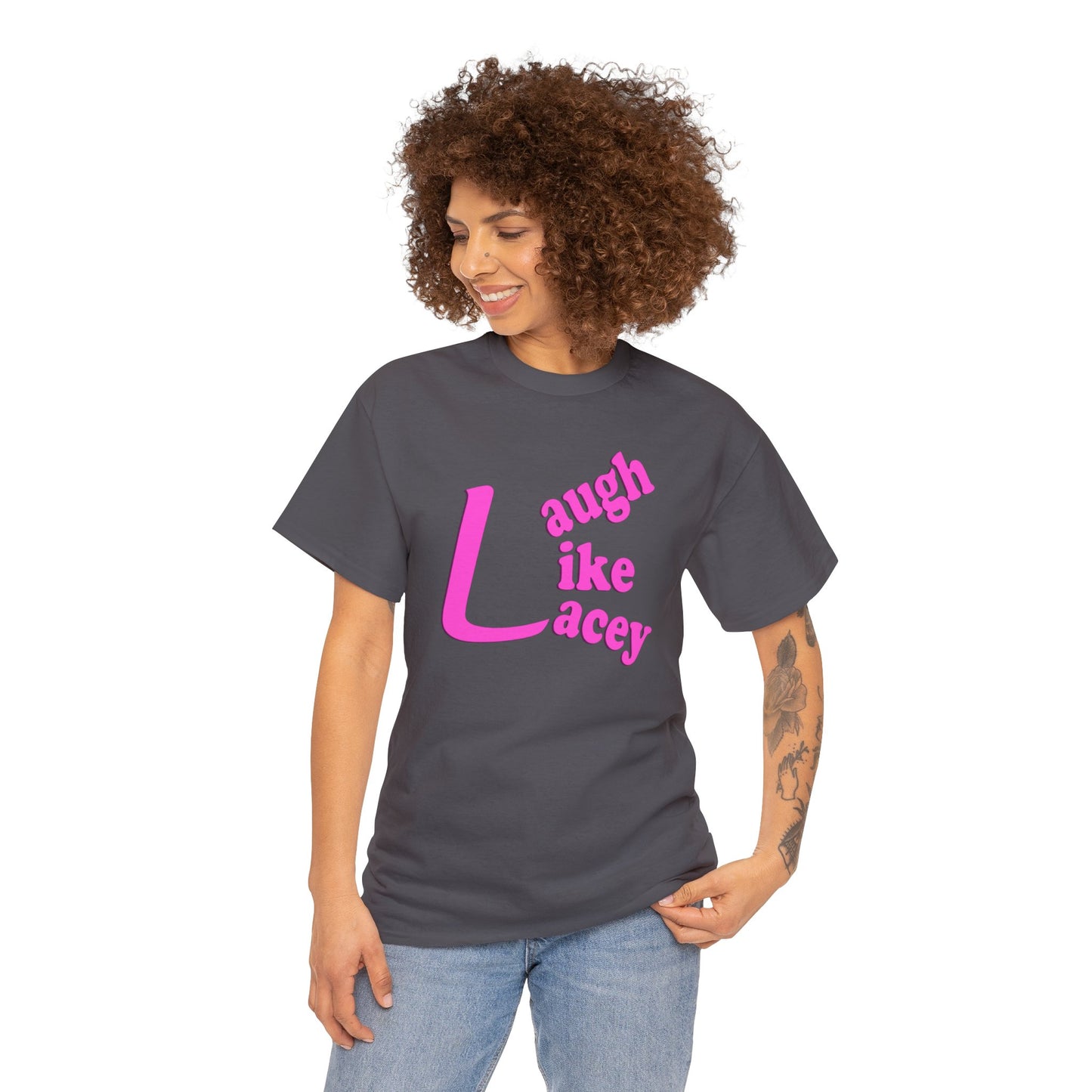 Adult T-Shirt - Laugh Like Lacey